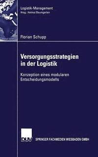 bokomslag Versorgungsstrategien in Der Logistik: Konzeption Eines Modularen Entscheidungsmodells