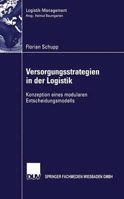 bokomslag Versorgungsstrategien in Der Logistik: Konzeption Eines Modularen Entscheidungsmodells