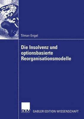 bokomslag Die Insolvenz und optionsbasierte Reorganisationsmodelle