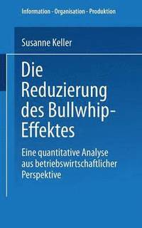 bokomslag Die Reduzierung des Bullwhip-Effektes