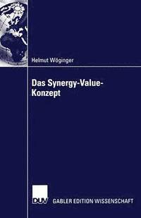 bokomslag Das Synergy-Value-Konzept: Synergien Bei Mergers & Acquisitions