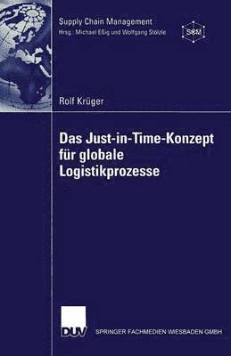 Das Just-In-Time-Konzept Für Globale Logistikprozesse