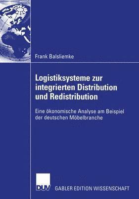 Frank Balsliemke - Logistiksysteme zur integrierten Distribution und Redistribution, Häftad