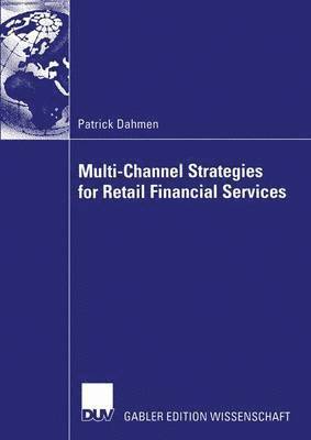 Multi-Channel Strategies for Retail Financial Services 1