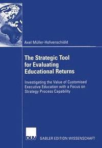 bokomslag The Strategic Tool for Evaluating Educational Returns