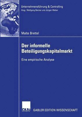 Malte Brettel - Der Informelle Beteiligungskapitalmarkt: Eine Empirische Analyse, Häftad