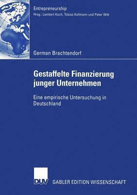 bokomslag Gestaffelte Finanzierung Junger Unternehmen: Eine Empirische Untersuchung in Deutschland