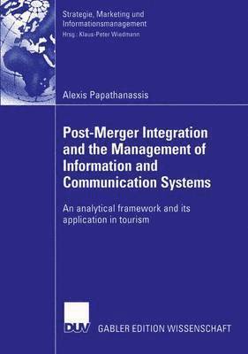 Alexis Papathanassis - Post-Merger Integration and the Management of Information and Communication Systems, Häftad