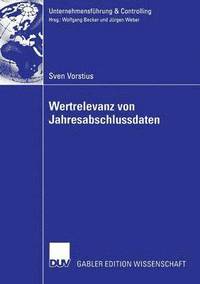 bokomslag Wertrelevanz Von Jahresabschlussdaten: Eine Theoretische Und Empirische Betrachtung Von Wertrelevanz Im Zeitverlauf in Deutschland