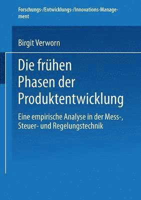 Birgit Verworn - Die Frühen Phasen Der Produktentwicklung: Eine Empirische Analyse in Der Mess-, Steuer- Und Regelungstechnik, Häftad