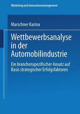 bokomslag Wettbewerbsanalyse in Der Automobilindustrie: Eine Branchenspezifischer Ansatz Auf Basis Strategischer Erfolgsfaktoren