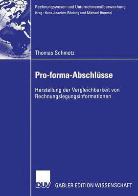 Thomas Schmotz - Pro-Forma-Abschlüsse: Herstellung Der Vergleichbarkeit Von Rechnungslegungsinformationen, Häftad