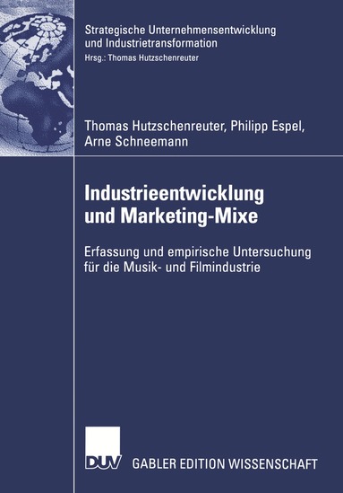 Thomas Hutzschenreuter, Philipp Espel, Arne Schneemann - Industrieentwicklung und Marketing-Mixe, Häftad