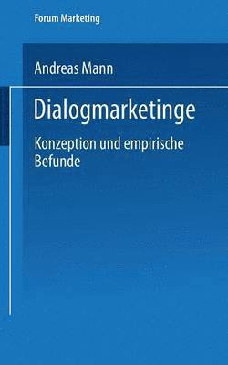 bokomslag Dialogmarketing: Konzeption Und Empirische Befunde