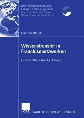 Günther Blaich - Wissenstransfer in Franchisenetzwerken: Eine Lerntheoretische Analyse, Häftad