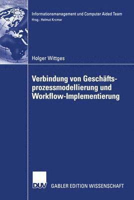 bokomslag Verbindung von Geschftsprozessmodellierung und Workflow-Implementierung