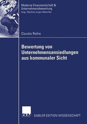 Bewertung von Unternehmensansiedlungen aus kommunaler Sicht 1