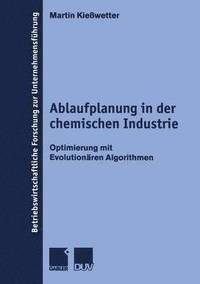 bokomslag Ablaufplanung in Der Chemischen Industrie: Optimierung Mit Evolutionären Algorithmen
