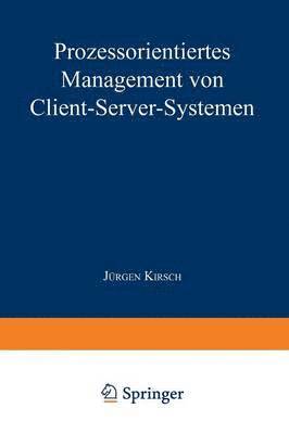 Prozessorientiertes Management Von Client-Server-Systemen, Häftad