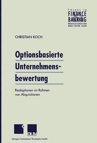 bokomslag Optionsbasierte Unternehmensbewertung: Realoptionen Im Rahmen Von Akquisitionen