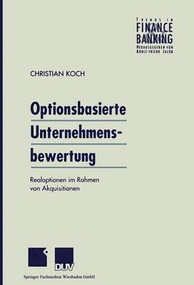 bokomslag Optionsbasierte Unternehmensbewertung: Realoptionen Im Rahmen Von Akquisitionen
