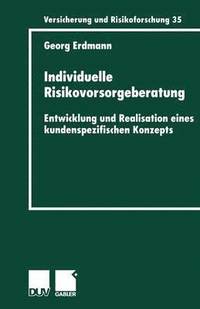 bokomslag Individuelle Risikovorsorgeberatung: Entwicklung Und Realisation Eines Kundenspezifischen Konzepts