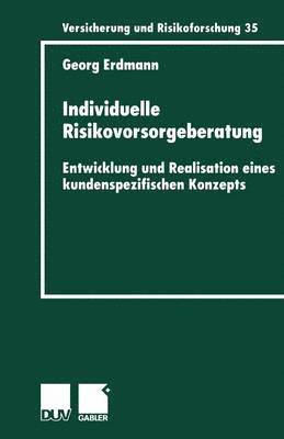 bokomslag Individuelle Risikovorsorgeberatung: Entwicklung Und Realisation Eines Kundenspezifischen Konzepts