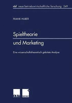 Frank Huber - Spieltheorie Und Marketing, Häftad