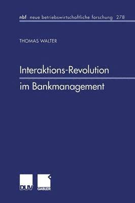 bokomslag Interaktions-Revolution Im Bankmanagement