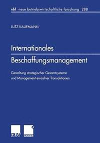 bokomslag Internationales Beschaffungsmanagement: Gestaltung Strategischer Gesamtsysteme Und Management Einzelner Transaktionen