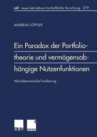 bokomslag Ein Paradox der Portfoliotheorie und vermögensabhängige Nutzenfunktionen