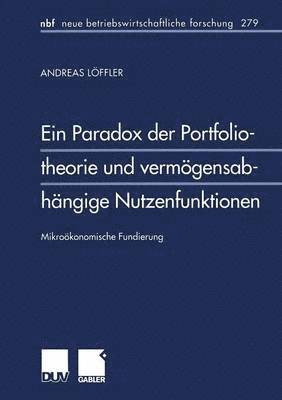 bokomslag Ein Paradox der Portfoliotheorie und vermögensabhängige Nutzenfunktionen