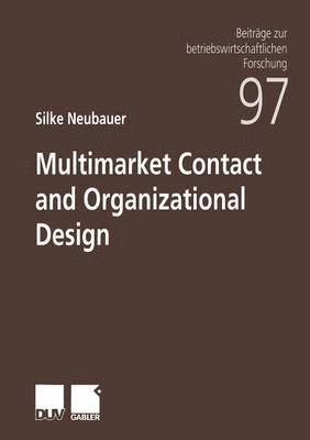 Multimarket Contact and Organizational Design 1