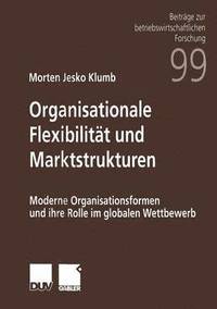 bokomslag Organisationale Flexibilitat und Marktstrukturen