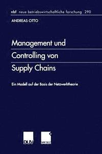 bokomslag Management Und Controlling Von Supply Chains: Ein Modell Auf Der Basis Der Netzwerktheorie