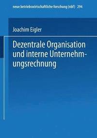 bokomslag Dezentrale Organisation und interne Unternehmungsrechnung