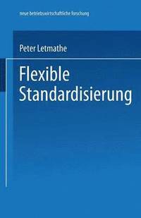 bokomslag Flexible Standardisierung: Ein Dezentrales Produktionsmanagement-Konzept Für Kleine Und Mittlere Unternehmen