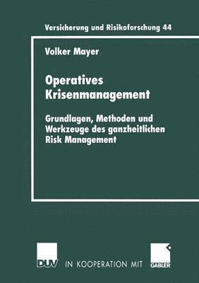 Volker Mayer - Operatives Krisenmanagement: Grundlagen, Methoden Und Werkzeuge Des Ganzheitlichen Risk Management, Häftad
