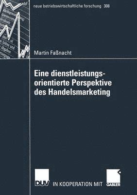 Martin Fassnacht - Eine Dienstleistungsorientierte Perspektive Des Handelsmarketing, Häftad