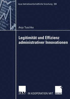 bokomslag Legitimität und Effizienz administrativer Innovationen
