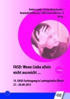 bokomslag FASD: Wenn Liebe allein nicht ausreicht ...