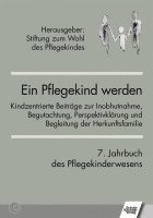 bokomslag Ein Pflegekind werden. 7. Jahrbuch des Pflegekinderwesens