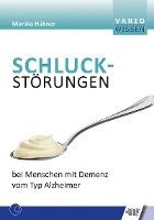 Monika Hübner - Schluckstörungen bei Menschen mit Demenz vom Typ Alzheimer, Häftad