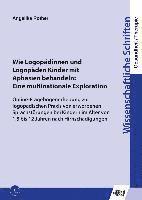 bokomslag Wie Logopädinnen und Logopäden Kinder mit Aphasien behandeln: Eine multinationale Exploration