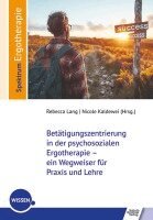 Rebecca Lang, Nicole Kaldewei - Betätigungszentrierung in der psychosozialen Ergotherapie - ein Wegweiser für Praxis und Lehre, Häftad