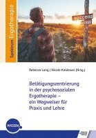 bokomslag Betätigungszentrierung in der psychosozialen Ergotherapie - ein Wegweiser für Praxis und Lehre