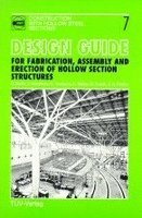 D. Dutta, J. Wardenier, N Yeomans, K Sakae, O Bucak, J A Packer - Design Guide for the Fabrication, Assembly and Erection of Hollow Section Structures, Häftad