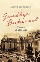 bokomslag Goodbye, Bukarest
