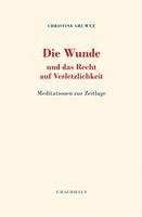 bokomslag Die Wunde und das Recht auf Verletzlichkeit