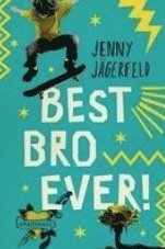 Jenny Jägerfeld - Best Bro Ever!, Inbunden